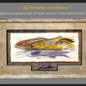 Big Streamers & Brown Trout - Original painting